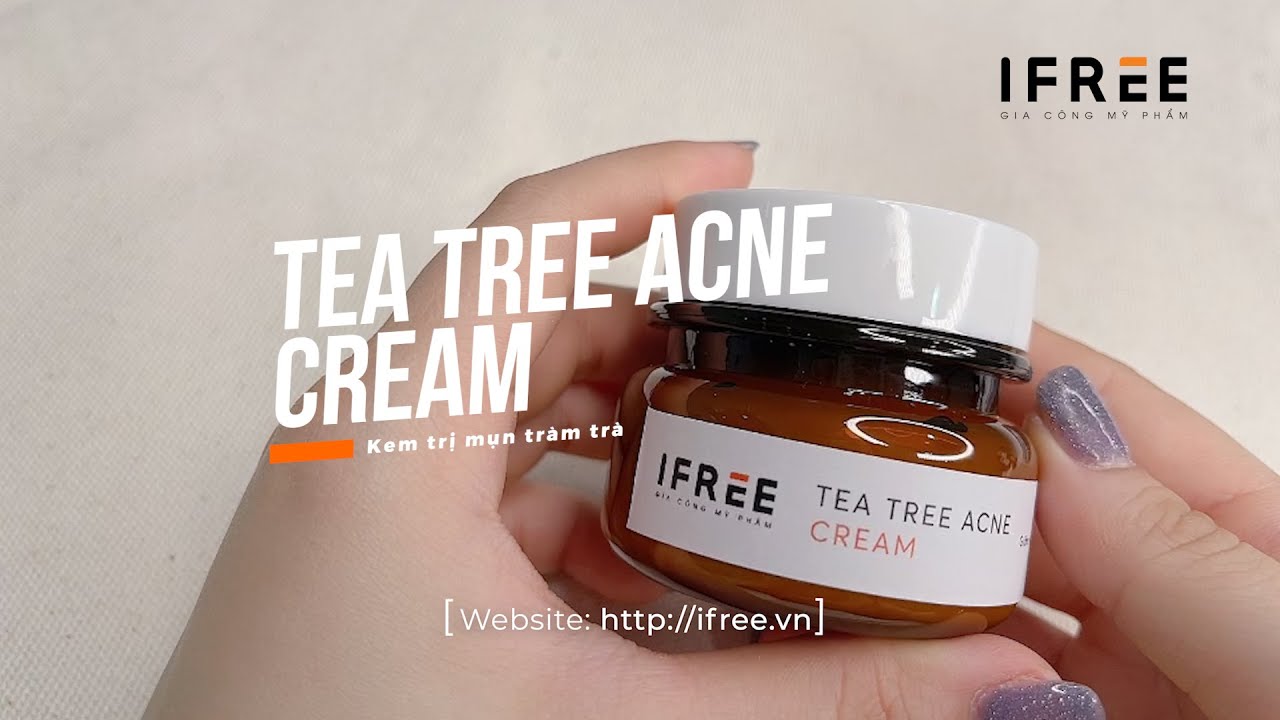 TEA TREE ACNE CREAM - KEM TRỊ MỤN - GIA CÔNG MỸ PHẨM IFREE BEAUTY