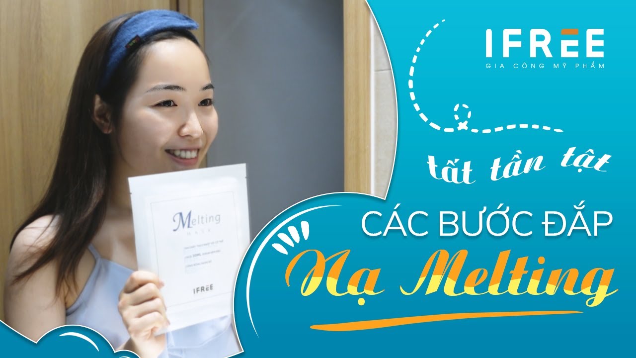 Hướng dẫn sử dụng mặt nạ Melting - Gia công mỹ phẩm IFREE Beauty