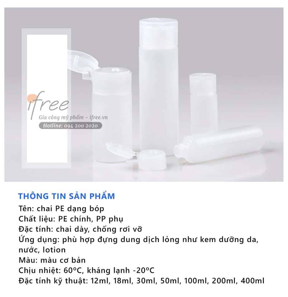 Cấu tạo của Chai PE dạng bóp chứa mỹ phẩm - DN0002 gồm 2phần: 

Nắp chai màu trắng đục bằng nhựa PE cao cấp được gắn liền với đầu văn có lỗ để mỹ phẩm ra.

Thân vỏ chai nhựa PE mềm giúp bóp mỹ phẩm bên trong ra tốt hơn.