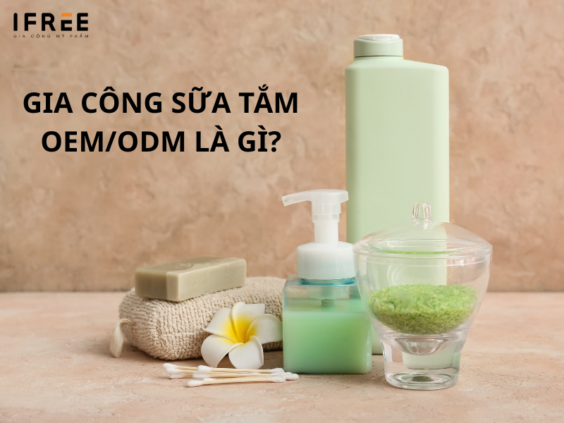 gia công sữa tắm OEM/ODM